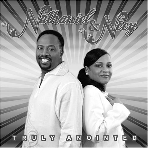 Nathaniel & Necy/Truly Anointed